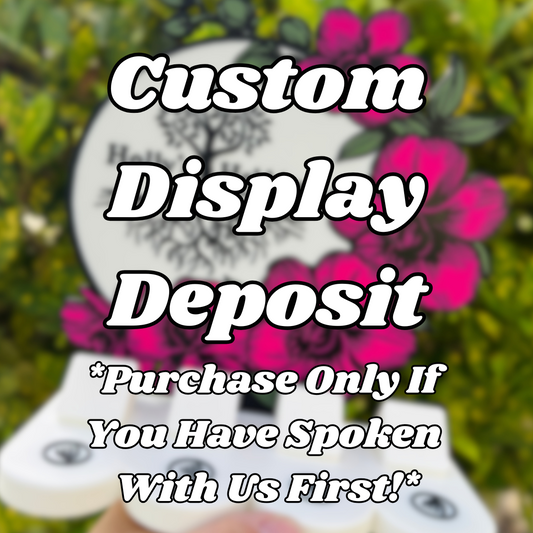 Custom Display Design Deposit