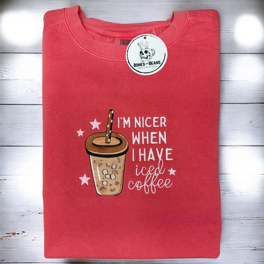 I’m Nicer When I Have Iced Coffee Sweatshirt